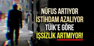 Nüfus çoğalıyor, istihdam azalıyor; TÜİK’e göre işsizlik artmıyor! Nüfus artıyor, istihdam azalıyor ancak işsizlik artmıyor!
