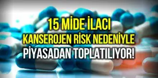 15 mide ilacı kanserojen risk nedeniyle piyasadan toplatılıyor! 15 mide ilacı kanserojen risk nedeniyle piyasadan toplatılıyor!