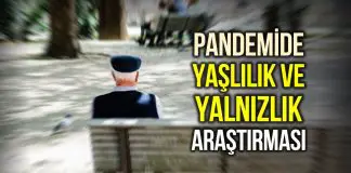 Anket: Pandemi döneminde yaşlılık ve yalnızlık araştırması Anket: Pandemi döneminde yaşlılık ve yalnızlık araştırması