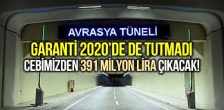 Avrasya Tüneli 2020 garantisi tutmadı: Şirkete 391 milyon lira ödeyeceğiz!