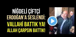 Niğdeli çiftçi isyan etti: Vallahi, billahi battık, Allah çarpsın battık!