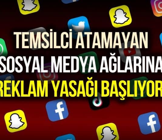 Temsilci atamayan sosyal medya platformlarına reklam yasağı!