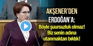 Meral Akşener’den Erdoğan’a: Böyle şuursuzluk görülmedi! meral akşener erdoğan
