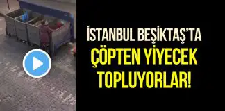 İstanbul Beşiktaş’ta çöpten yiyecek topluyorlar!