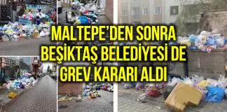 Maltepe’de sokaklar çöp yığınına dönmüşken Beşiktaş Belediyesi de grev kararı aldı maltepe grev beşiktaş