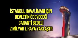 İstanbul Havalimanı 2020 yılı garanti bedeli 2 milyar TL’ye yaklaştı İstanbul Havalimanı 2020 yılı garanti bedeli