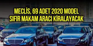 Meclis, 2020 model ve sıfır olmak üzere 69 tane makam aracı kiralayacak