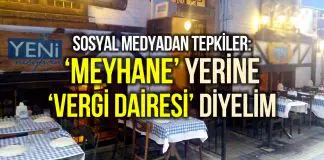 Meyhane ismini yasaklama hazırlığına sosyal medyadan tepki: Vergi Dairesi diyelim Meyhane ismini yasaklama hazırlığına sosyal medyadan tepki: Vergi Dairesi diyelim