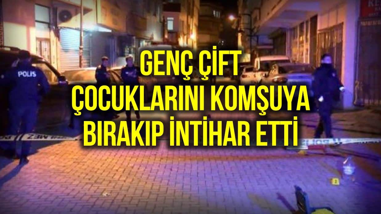 İstanbul Zeytinburnu genç çift çocuklarını komşuya bırakıp intihar etti