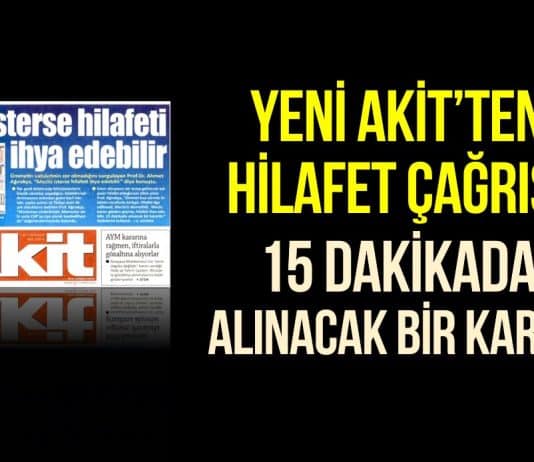 yeni akit hilafet çağrısı manşet