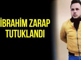 ibrahim zarap tutuklandı