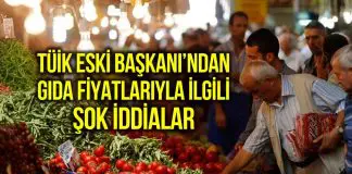 TÜİK eski başkanından gıda enflasyonu verileri ile ilgili şok iddialar! tüik gıda fiyatları