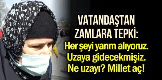 Vatandaş zamlara tepkili: Para yok bir şey yok, her şeyi yarım yarım alıyoruz! Vatandaş zamlara tepkili: Para yok bir şey yok, her şeyi yarım yarım alıyoruz!