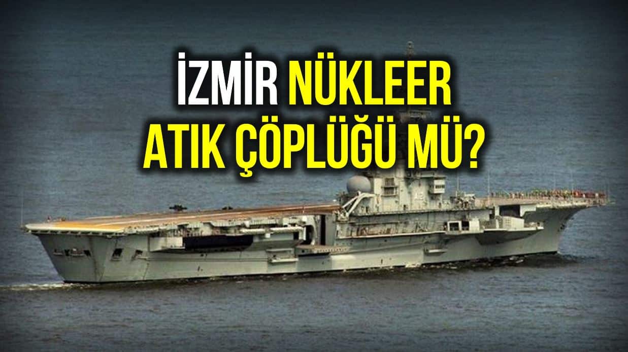 Bir zehir gemisi daha Türkiye yolunda: İzmir nükleer çöplük mü?