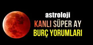 Astroloji: Kanlı Süper Ay Tutulması burç yorumları Ay Tutulması burç yorumları