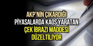 AKP, çıkardığı kanun ile çek ibrazını yasaklayan maddeyi düzeltiyor! çek ibrazı