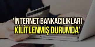 Birçok bankada internet bankacılığı uygulamaları kilitlendi! internet bankacılığı uygulamaları