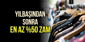 Yılbaşından sonra giyim sektörüne en az yüzde 50 zam geliyor! giyim zam