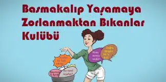 Basmakalıp Yaşamaya Zorlanmaktan Bıkanlar Kulübü basmakalıp