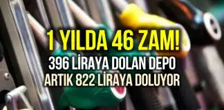 Akaryakıta 1 yılda 46 zam: 396 liraya dolan depo artık 822 liraya doluyor! akaryakıt benzin depo