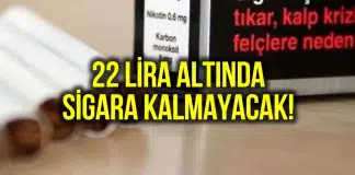 Sigara zammı detayları belli oldu: 22 lira altında sigara kalmayacak!
