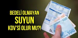 Bedeli olmayan suyun KDV’si olur mu? suyun kdvsi