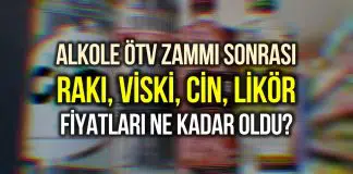 Rakı, viski, cin ve likör fiyatları ne kadar oldu? Rakı cin viski fiyatları