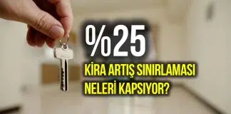 Yüzde 25 kira artış sınırlaması neleri kapsıyor? kira artış sınırlaması