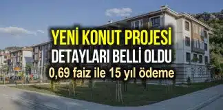 Yeni Evim Projesi açıklandı: Faiz oranı 0.69’dan başlayacak yeni evim projesi