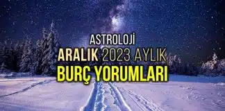 Astroloji: Aralık 2023 aylık burç yorumları aralık burç yorumları
