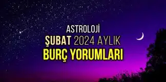 Astroloji: Şubat 2024 aylık burç yorumları şubat burç yorumları