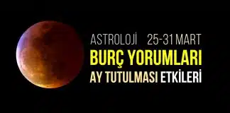 Astroloji: 25 – 31 Mart haftalık burç yorumları (Ay Tutulması) ay tutulması burç yorumları