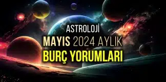 Astroloji: Mayıs 2024 aylık burç yorumları mayıs burç yorumları