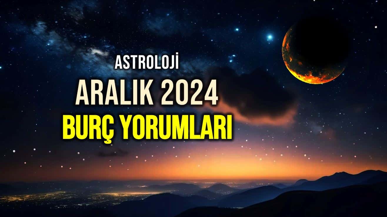 aralık burç yorumları