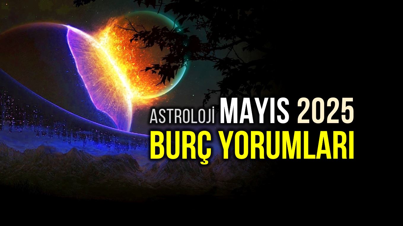 Mayıs burç yorumları