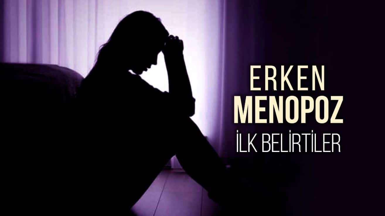 erken menopozda belirtiler