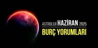 Haziran burç yorumları