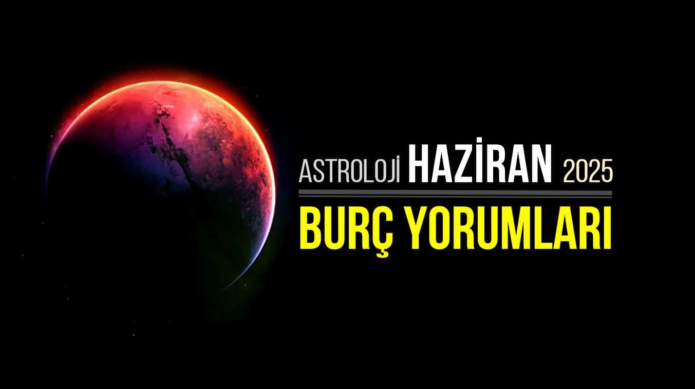 Haziran burç yorumları