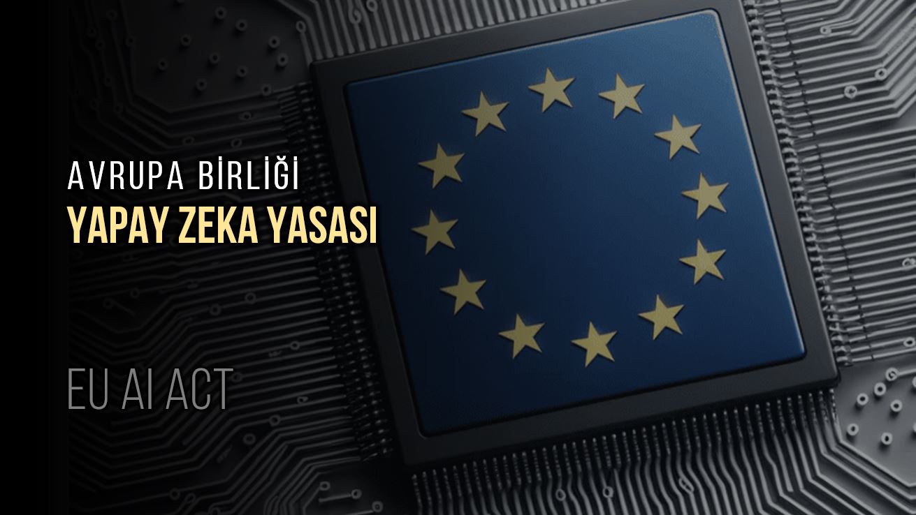 AB Yapay Zeka Yasası Türkiye'yi Sarsacak mı? Teknoloji Şirketleri Alarmda!