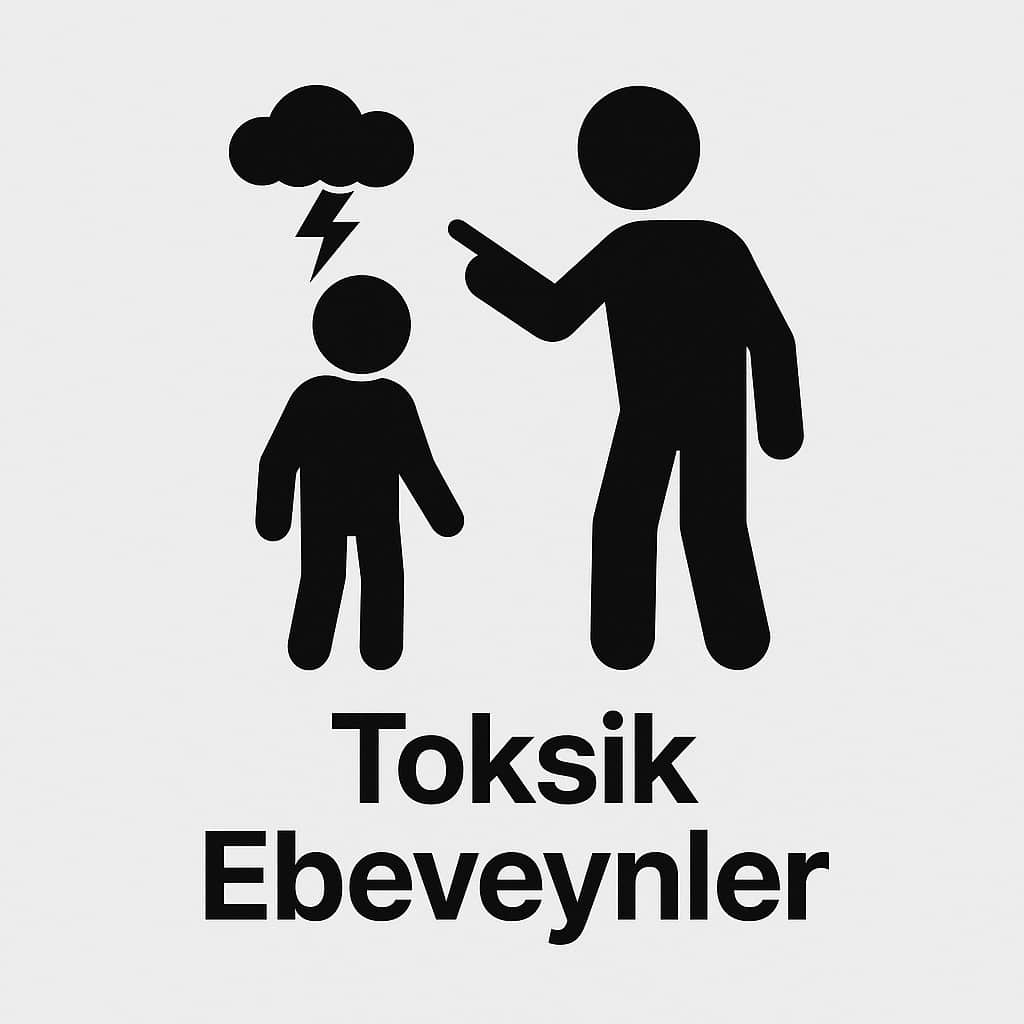 toksik ebeveynler