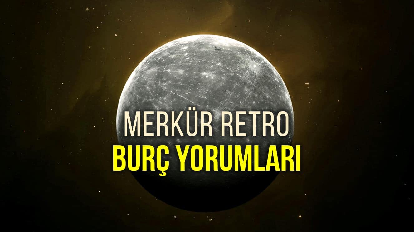 Merkür Retro burç yorumları