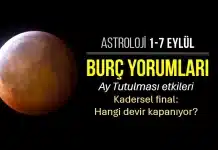 1 - 7 Eylül 2025 haftalık burç yorumları