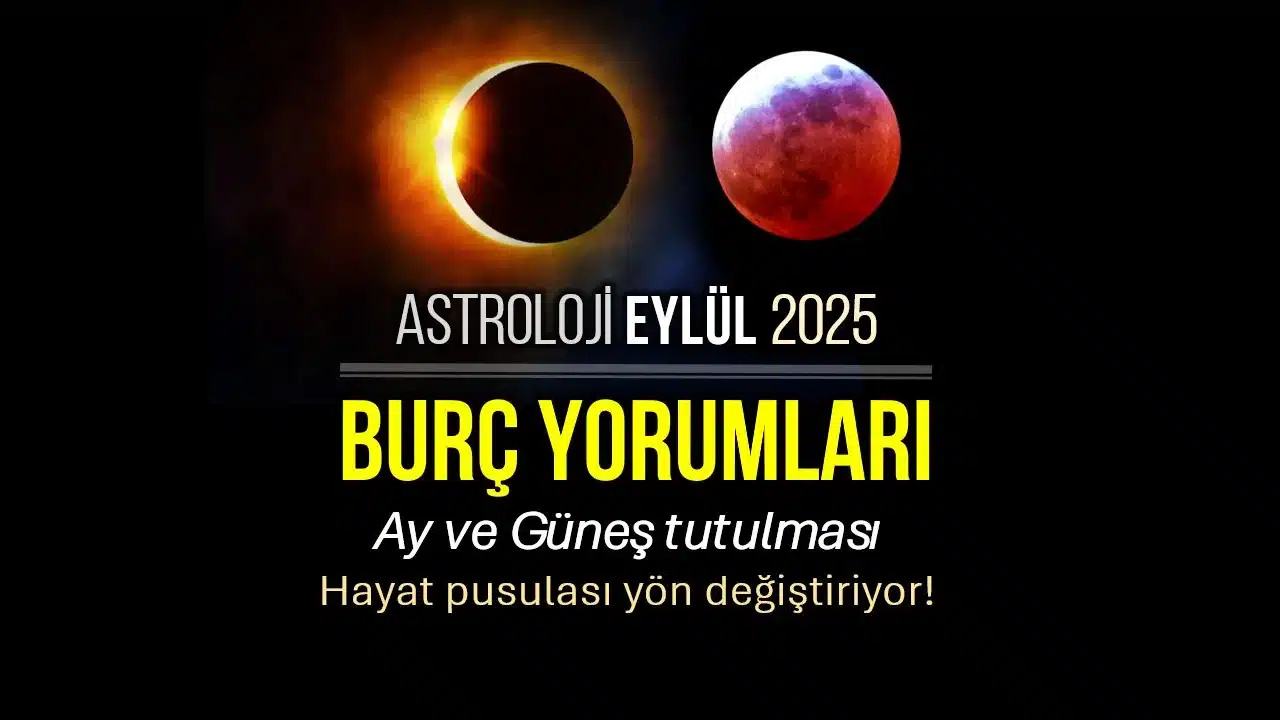 Eylül 2025 aylık burç yorumları