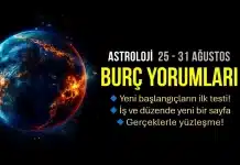 25 - 31 Ağustos 2025 haftalık burç yorumları