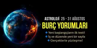 25 - 31 Ağustos 2025 haftalık burç yorumları