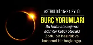 15-21 Eylül 2025 haftalık burç yorumları ve haftalık astroloji analizi: Başak burcundaki Güneş Tutulması burç yorumları.