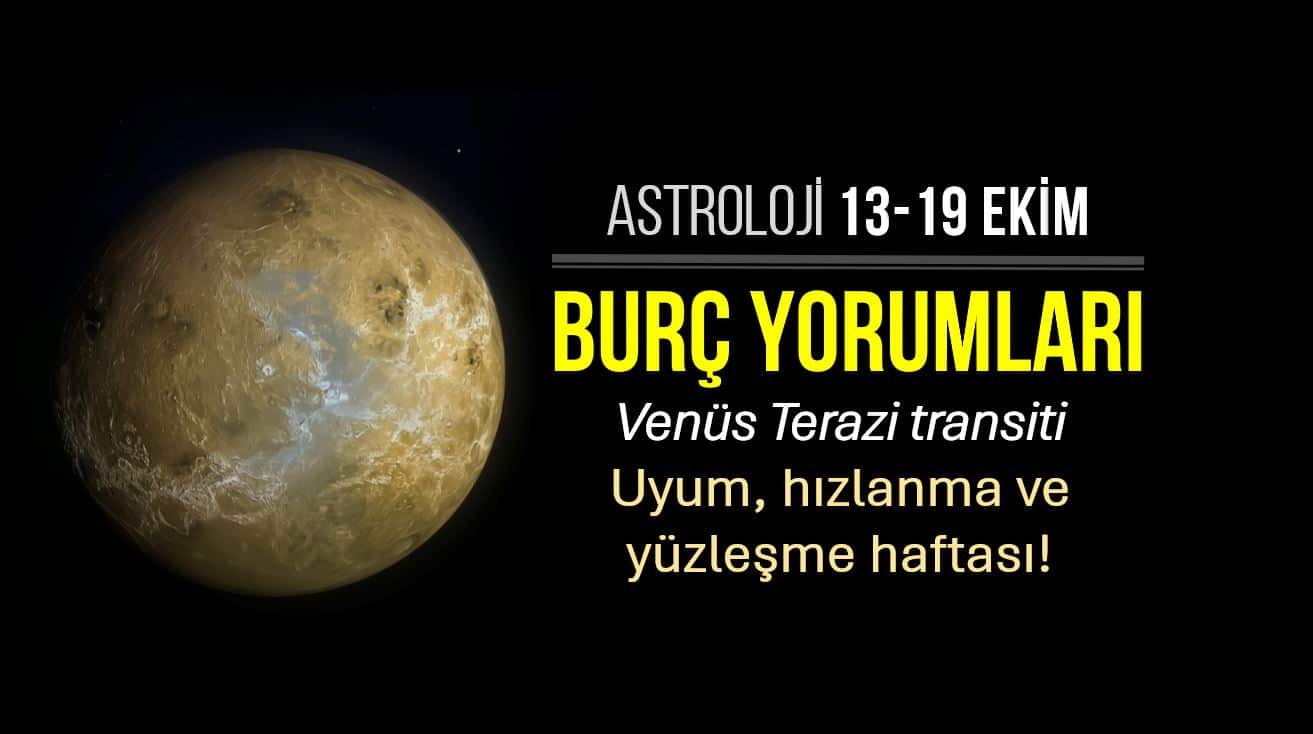 13-19 Ekim haftalık burç yorumları: Venüs Terazi transiti ve haftalık astroloji gündemi.