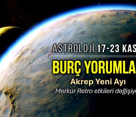17 - 23 Kasım 2025 haftalık burç yorumları: Merkür Retrosu, Akrep Yeni Ayı ve Güneş Yay'da astroloji etkileri.
