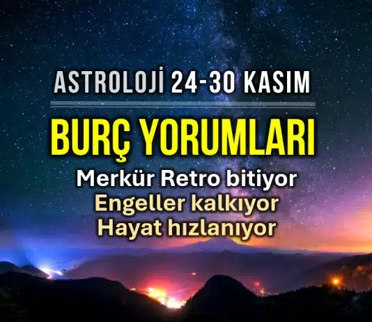 24 - 30 Kasım 2025 haftalık burç yorumları: Merkür Retrosu bitişi, Satürn düz hareketi ve Güneş Yay burcunda astroloji etkileri.