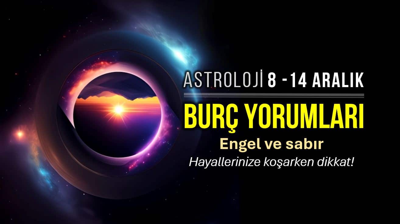 8 - 14 Aralık 2025 haftalık burç yorumları: Mars Satürn karesi, Merkür Yay transiti ve astroloji etkileri.